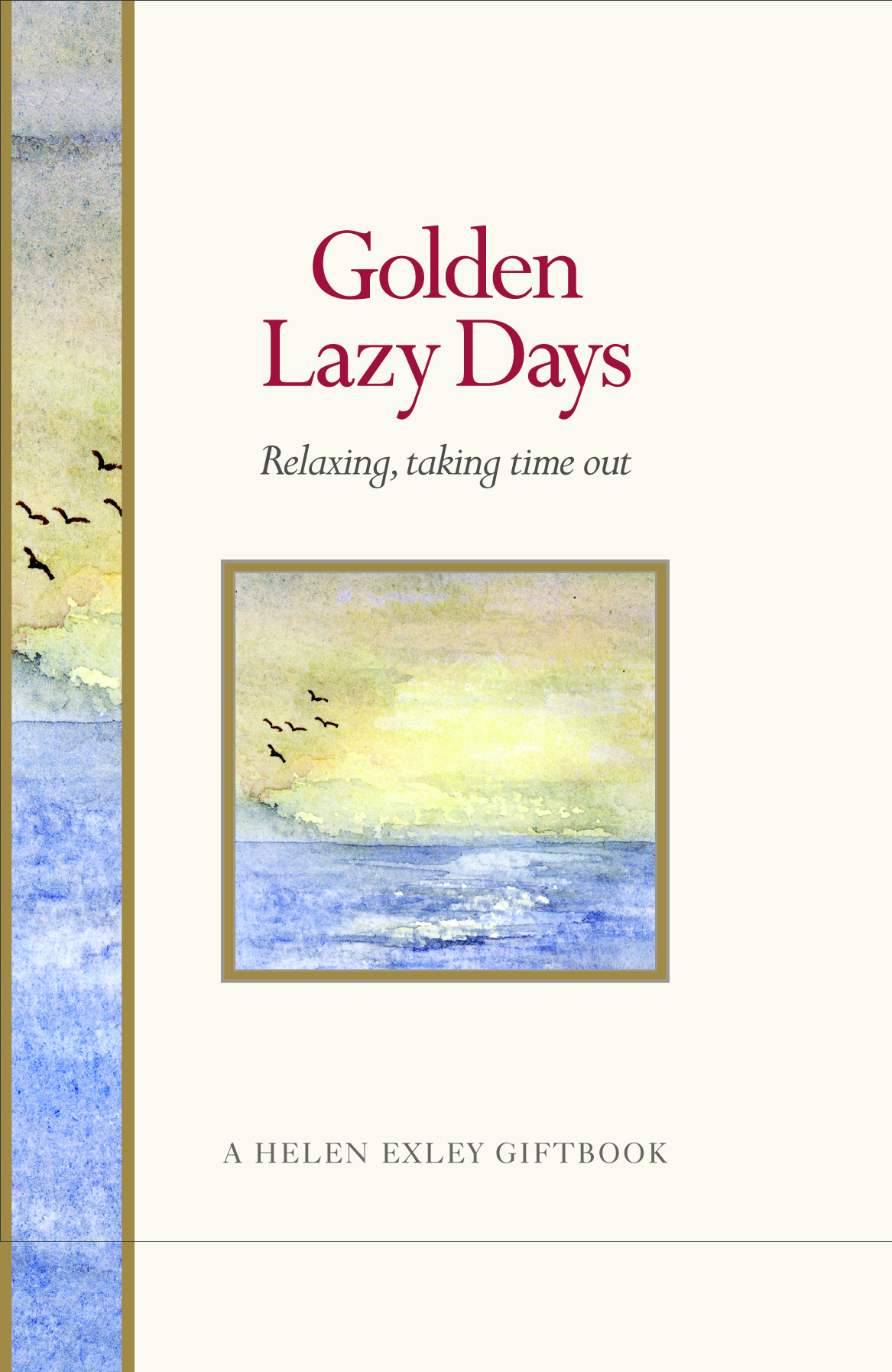 HE GIFTS Golden, Lazy Days