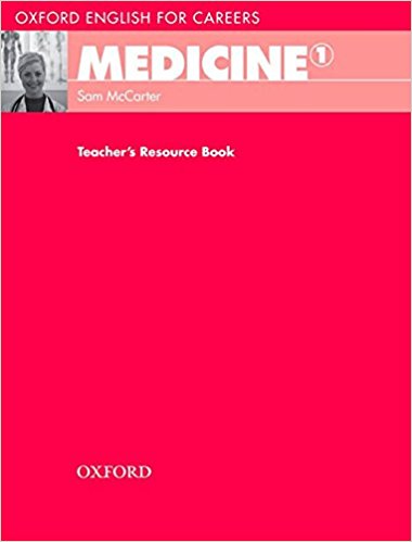 MEDICINE (OXFORD ENGLISH FOR CAREERS) 1 Teacher's Resource Book