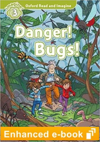 DANGER! BUGS! (OXFORD READ AND IMAGINE, LEVEL 3) eBook