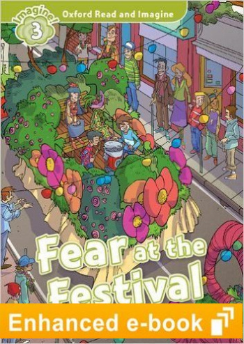 FEAR AT THE FESTIVAL (OXFORD READ AND IMAGINE, LEVEL 3)  eBook