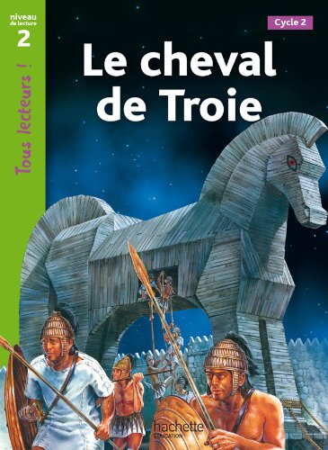 LE CHEVAL DE TROIE (TOUS LECTEURS! 2) Livre