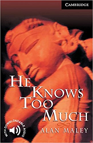 HE KNOWS TOO MUCH (CAMBRIDGE ENGLISH READERS, LEVEL 6) Book
