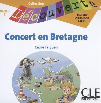 CONCERT EN BRETAGNE (COLLECTION DECOUVERTE, NIVEAU 1) Audio CD