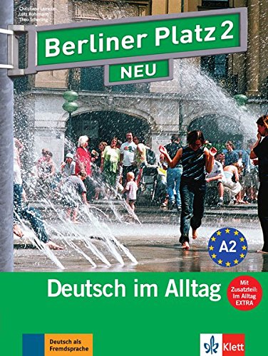 BERLINER PLATZ 2 NEU Lehr- und Arbeitsbuch + 2 Audio-CDs + Im Alltag EXTRA