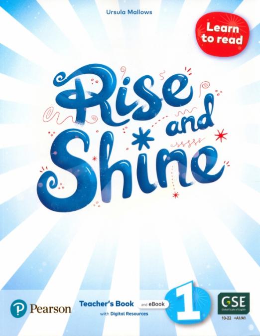 RISE AND SHINE 1 Learn to Read. Teacher's Book with Pupil's eBook, Activity eBook, Presentation Too