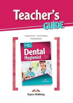 DENTAL HYGIENIST (CAREER PATHS) Teacher's Guide