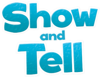 SHOW AND TELL 